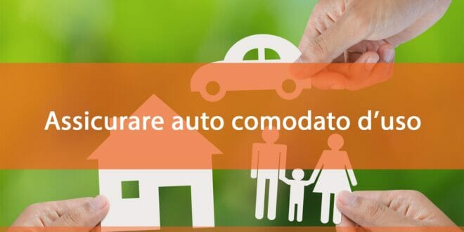 Assicurare auto comodato d'uso