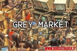 Borsa: il grey market