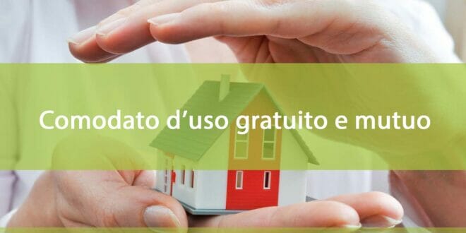 Comodato d'uso gratuito e mutuo