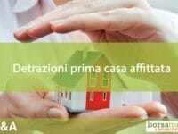 Detrazioni prima casa se affittata