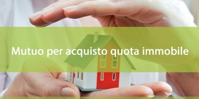 Mutuo acquisto quota immobile